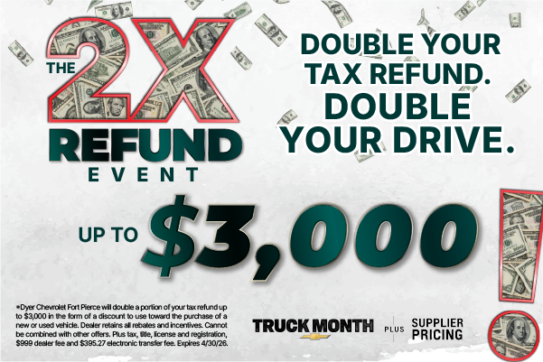 Double Tax Refund at Dyer Chevy Ft Pierce