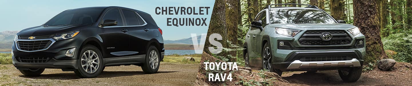 TOYOTA RAV4 VS. CHEVY EQUINOX